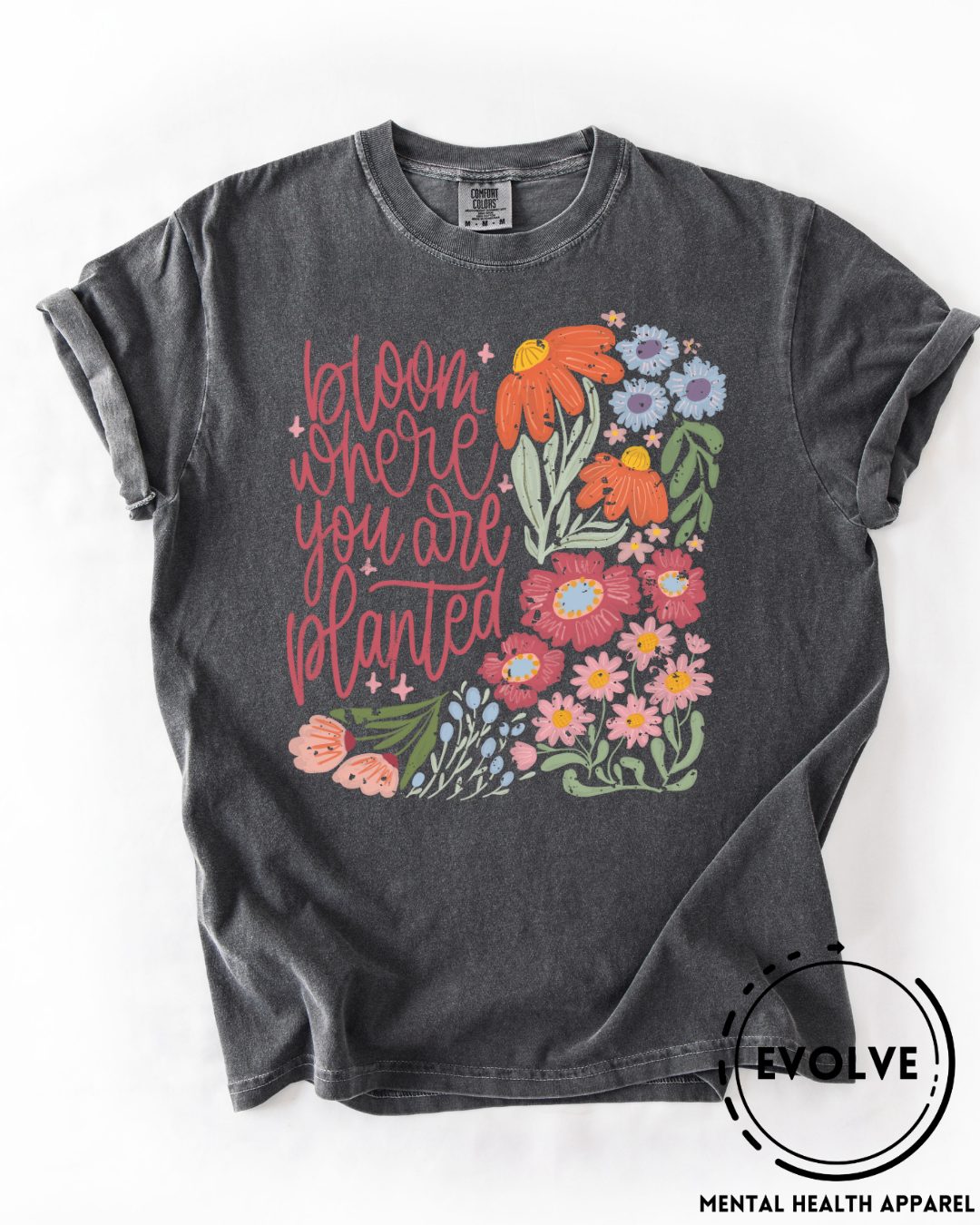 Bloom Where You Are Planted T-Shirt
