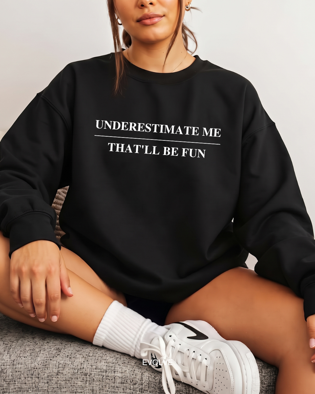 Underestimate Me - That'll Be Fun Sweater