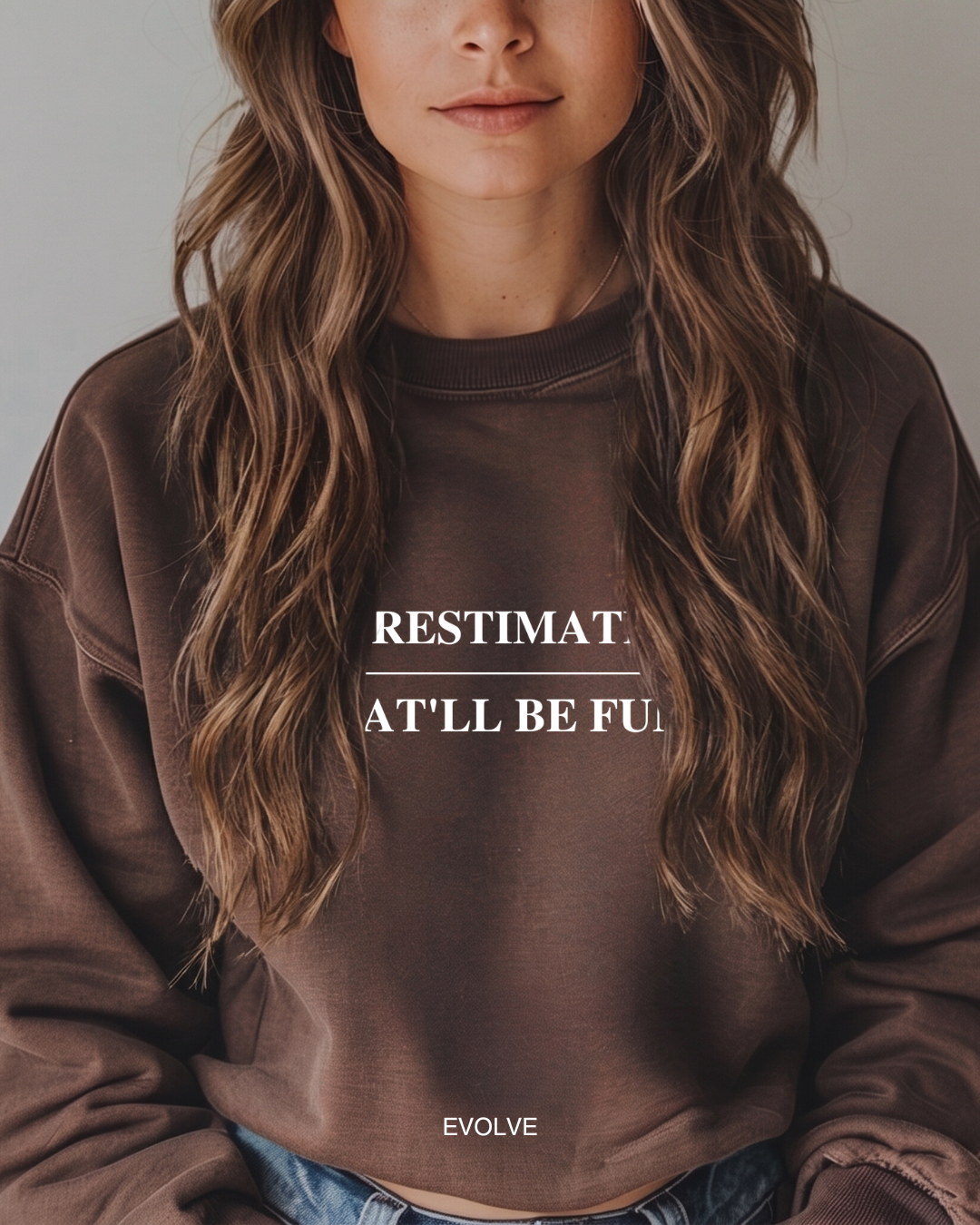 Underestimate Me - That'll Be Fun Sweater
