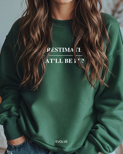 Underestimate Me - That'll Be Fun Sweater