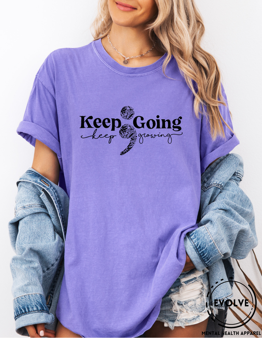 Keep Going ; Keep Growing T-Shirt