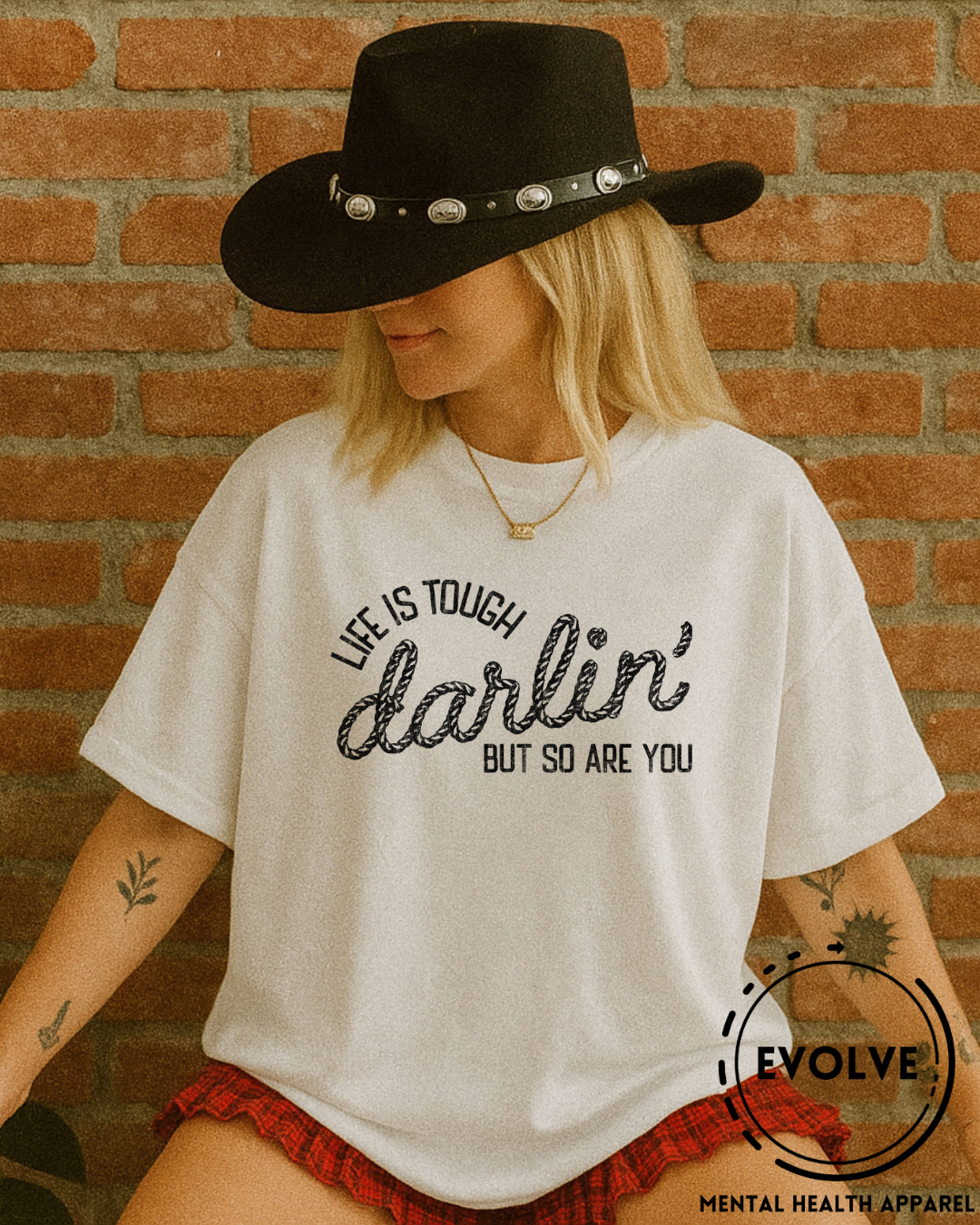 Life is Tough Darlin' T-Shirt