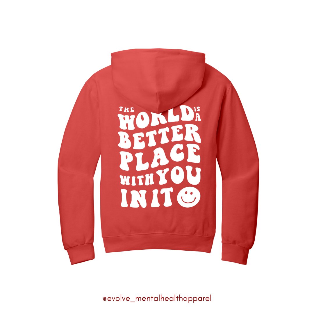 The World Is A Better Place With You In It Hoodie