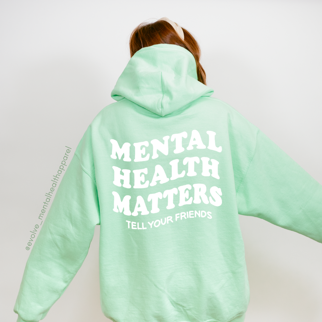 Mental Health Matters: Tell Your Friends Hoodie