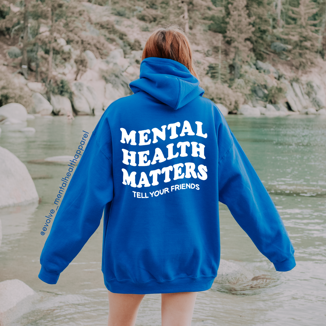 Mental Health Matters: Tell Your Friends Hoodie