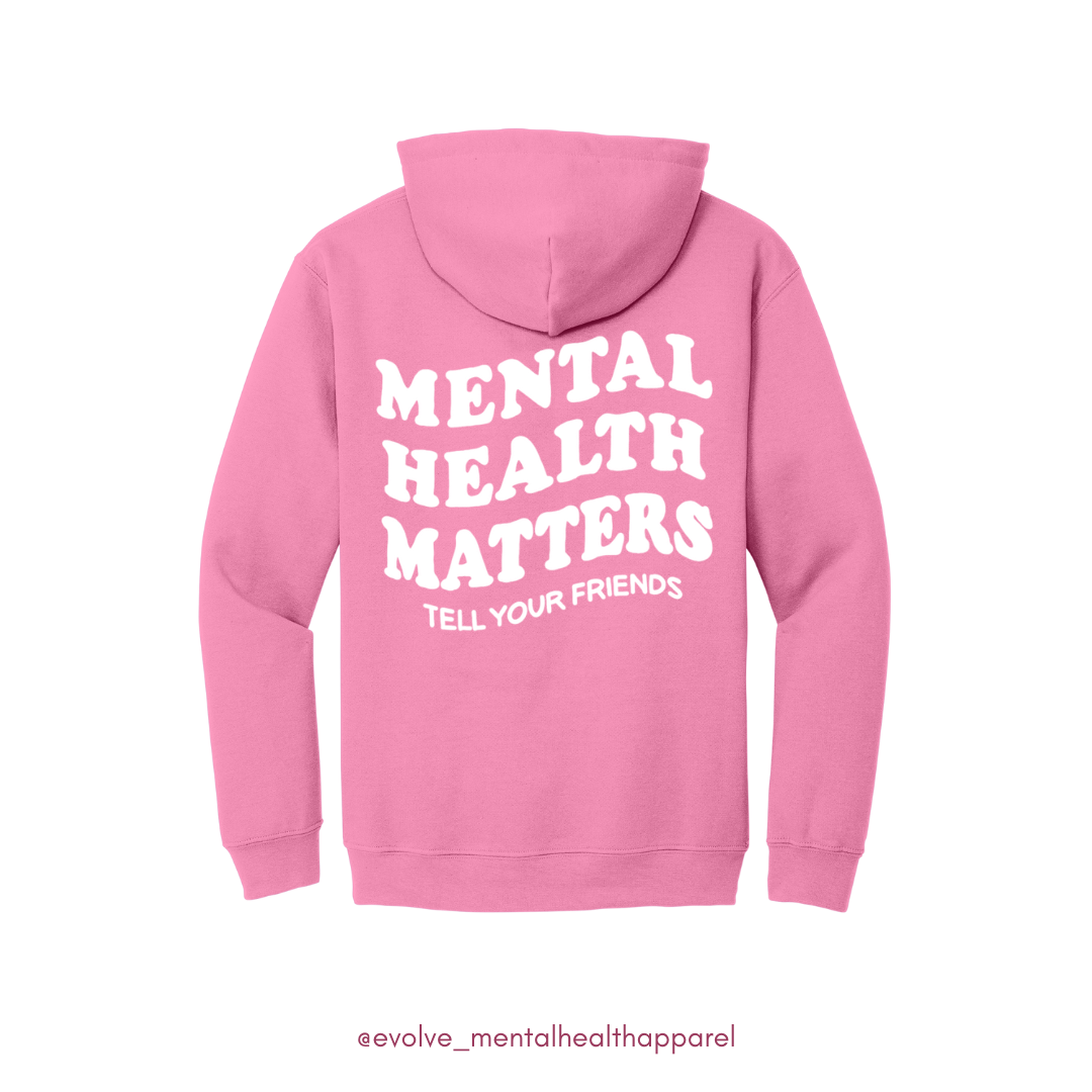 Mental Health Matters: Tell Your Friends Hoodie