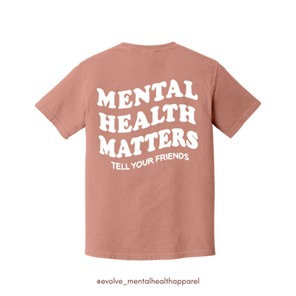 Mental Health Matters: Tell Your Friends T-Shirt