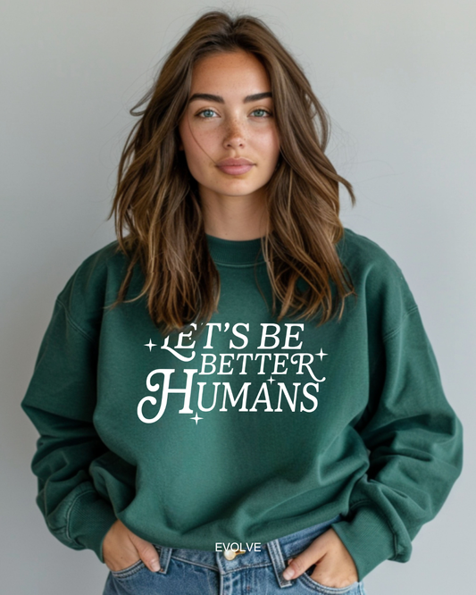 Let's Be Better Humans Sweater