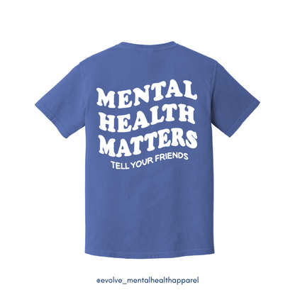 Mental Health Matters: Tell Your Friends T-Shirt