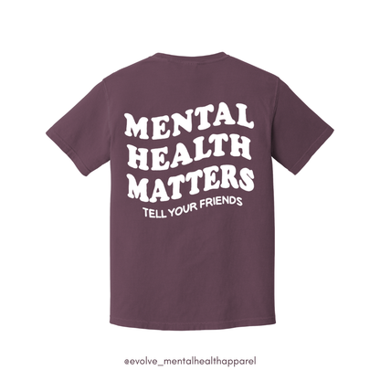 Mental Health Matters: Tell Your Friends T-Shirt