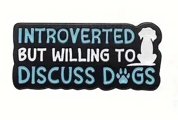 Introverted But Will Discuss Dogs Pin