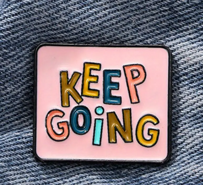 Keep Going Pin