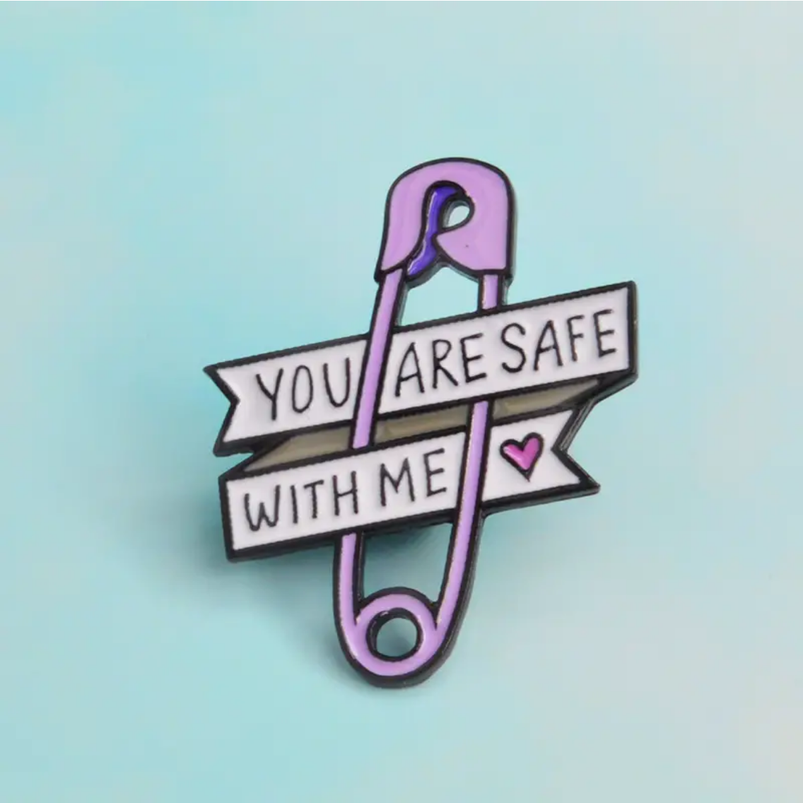 You Are Safe With Me Pin