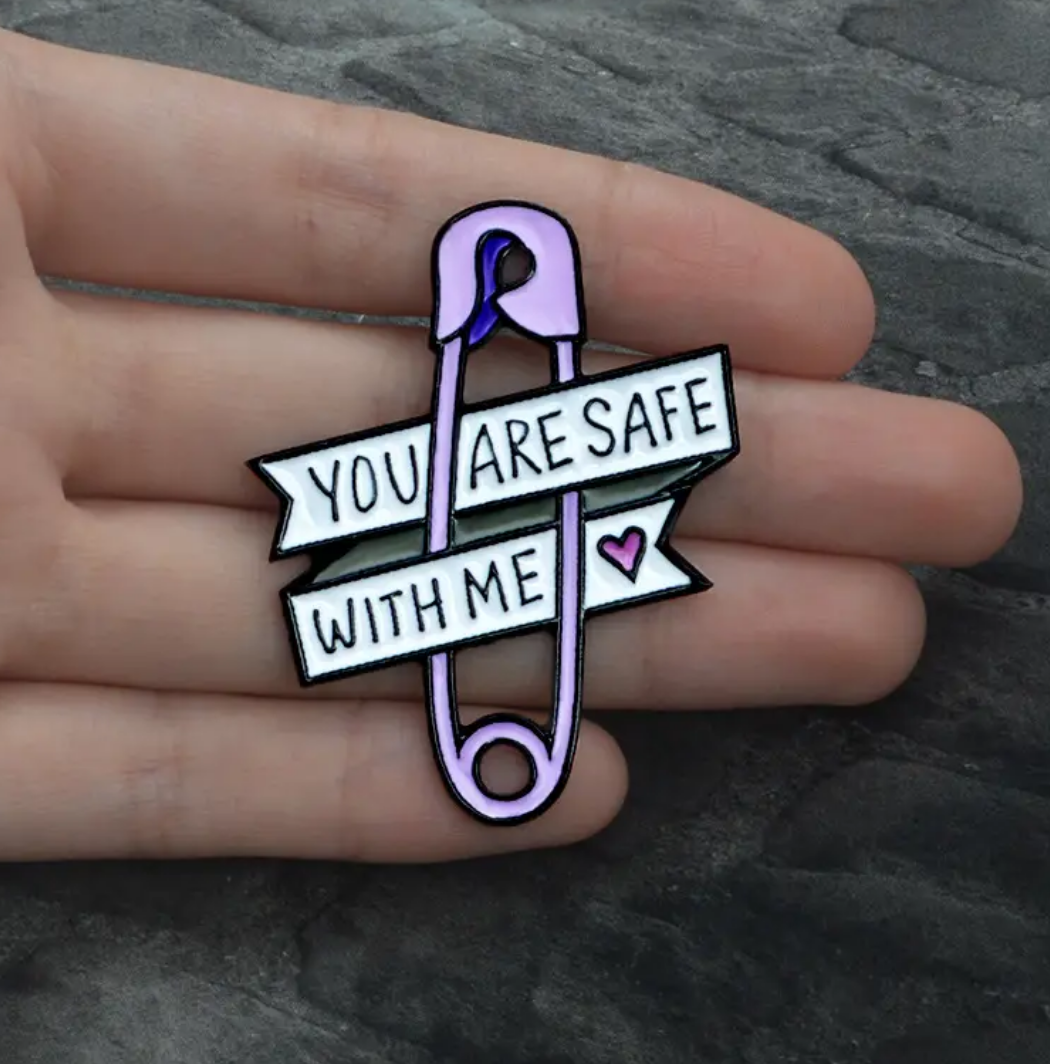 You Are Safe With Me Pin