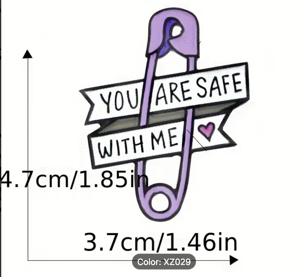 You Are Safe With Me Pin