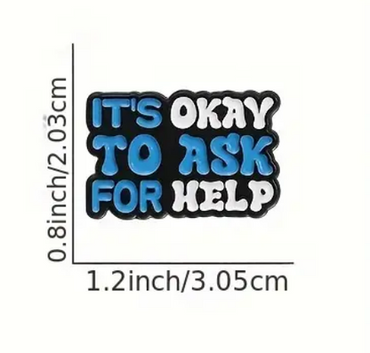 It's OKAY To Ask For Help Pin