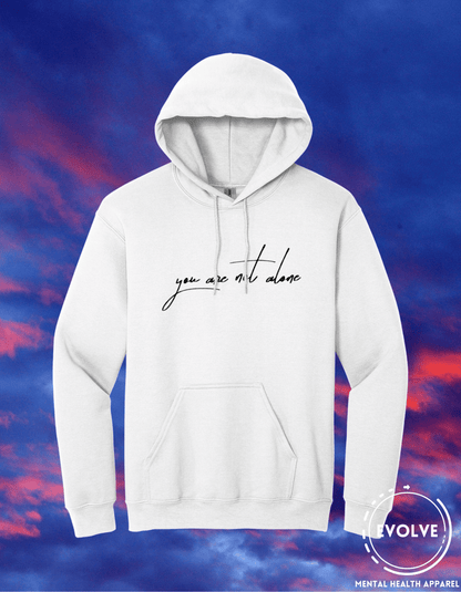 You Are Not Alone (Script) Hoodies