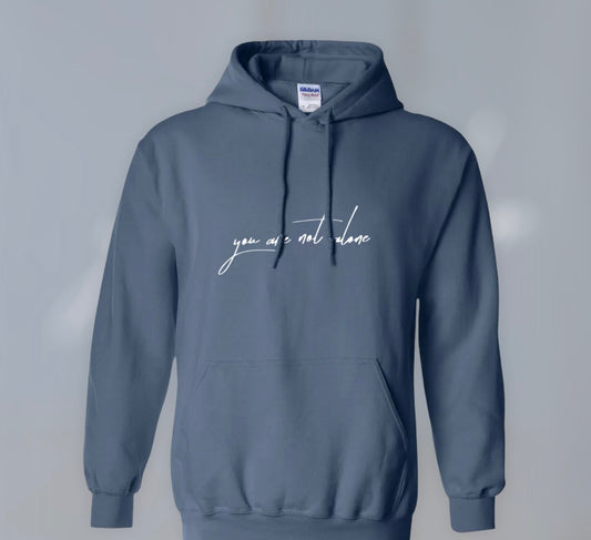 You Are Not Alone (Script) Hoodies